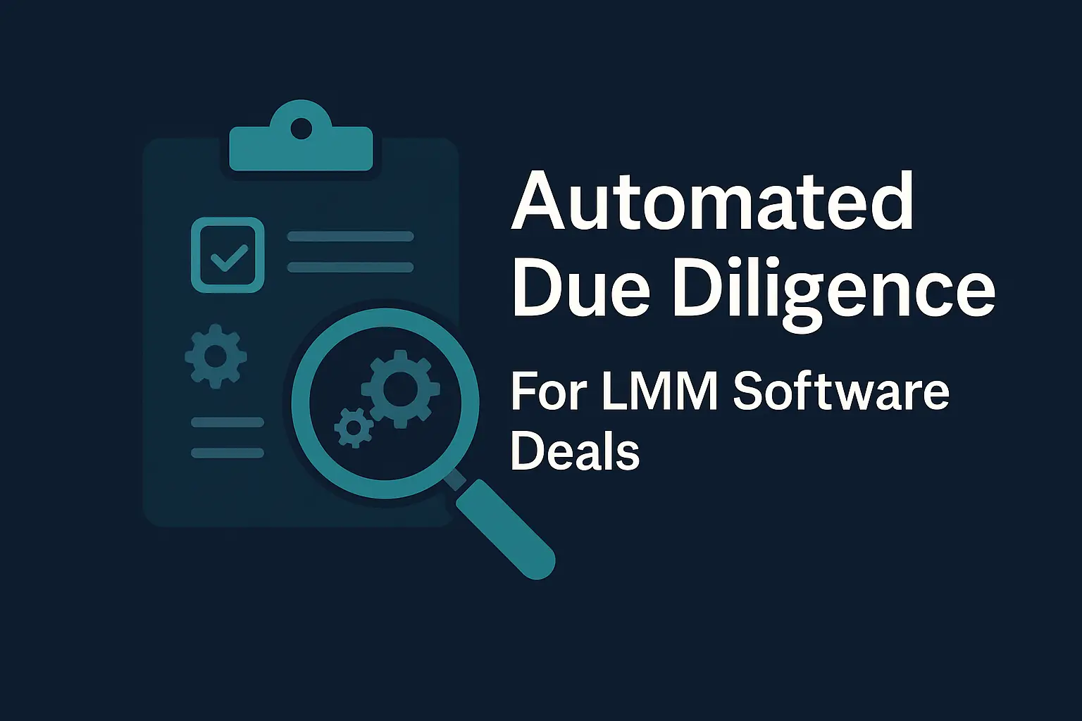 Automated Due Diligence for LMM Software Deals preview image