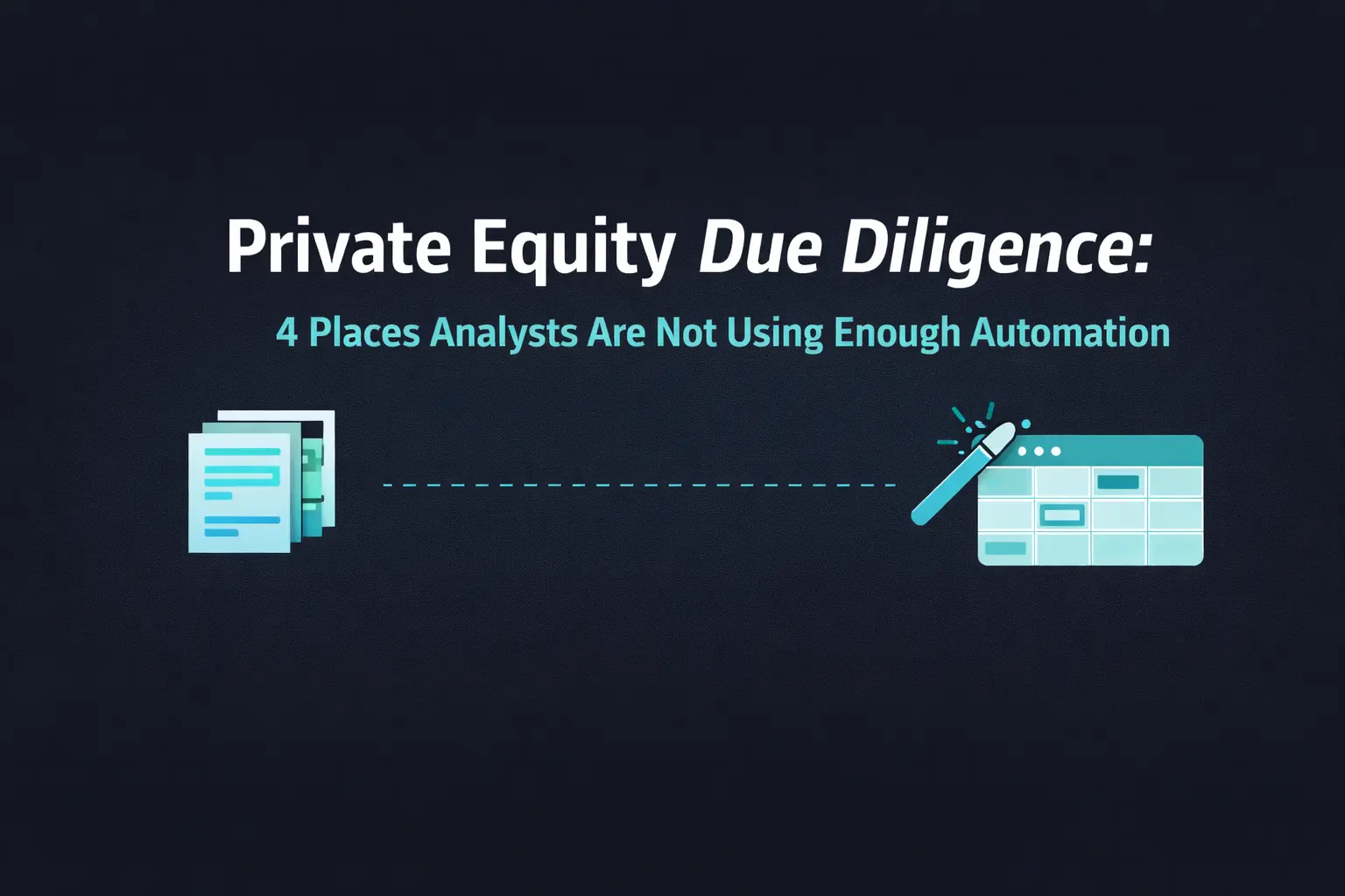 Private Equity Due Diligence: 4 Places Analysts Are Not Using Enough Automation hero image